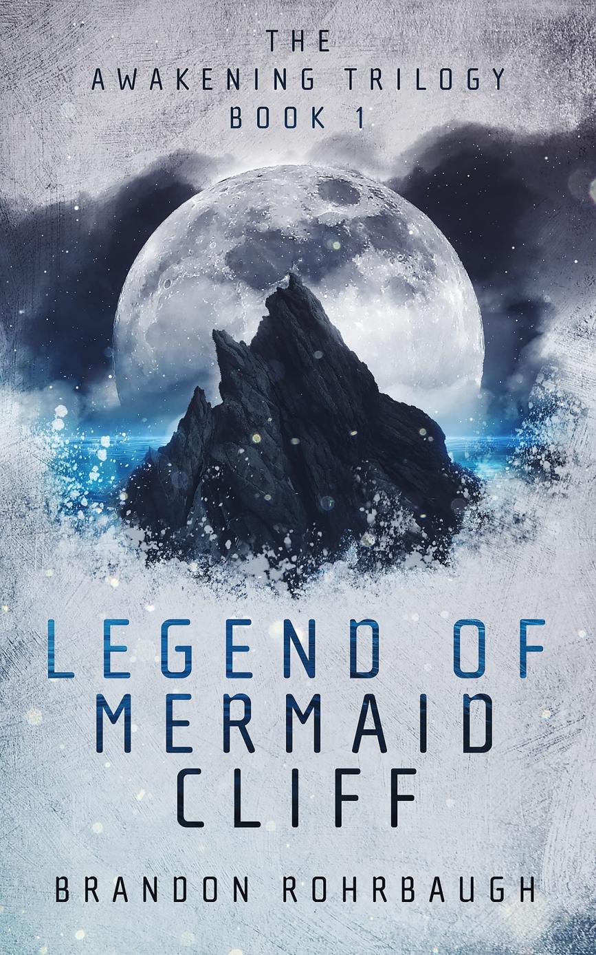 Legend Of Mermaid Cliff Brandon Rohrbaugh