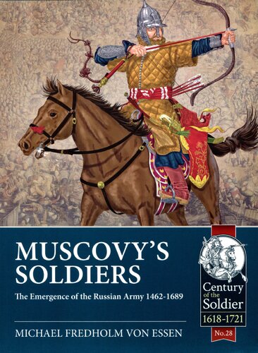 Muscovys Soldiers The Emergence Of The Russian Army 14621689 Michael Fredholm Von Essen