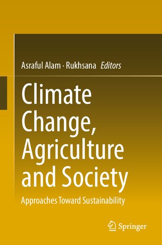 Climate Change Agriculture And Society Approaches Toward Sustainability Asraful Alam