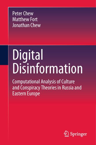 Digital Disinformation Computational Analysis Of Culture And Conspiracy Theories In Russia And Eastern Europe Peter Chew
