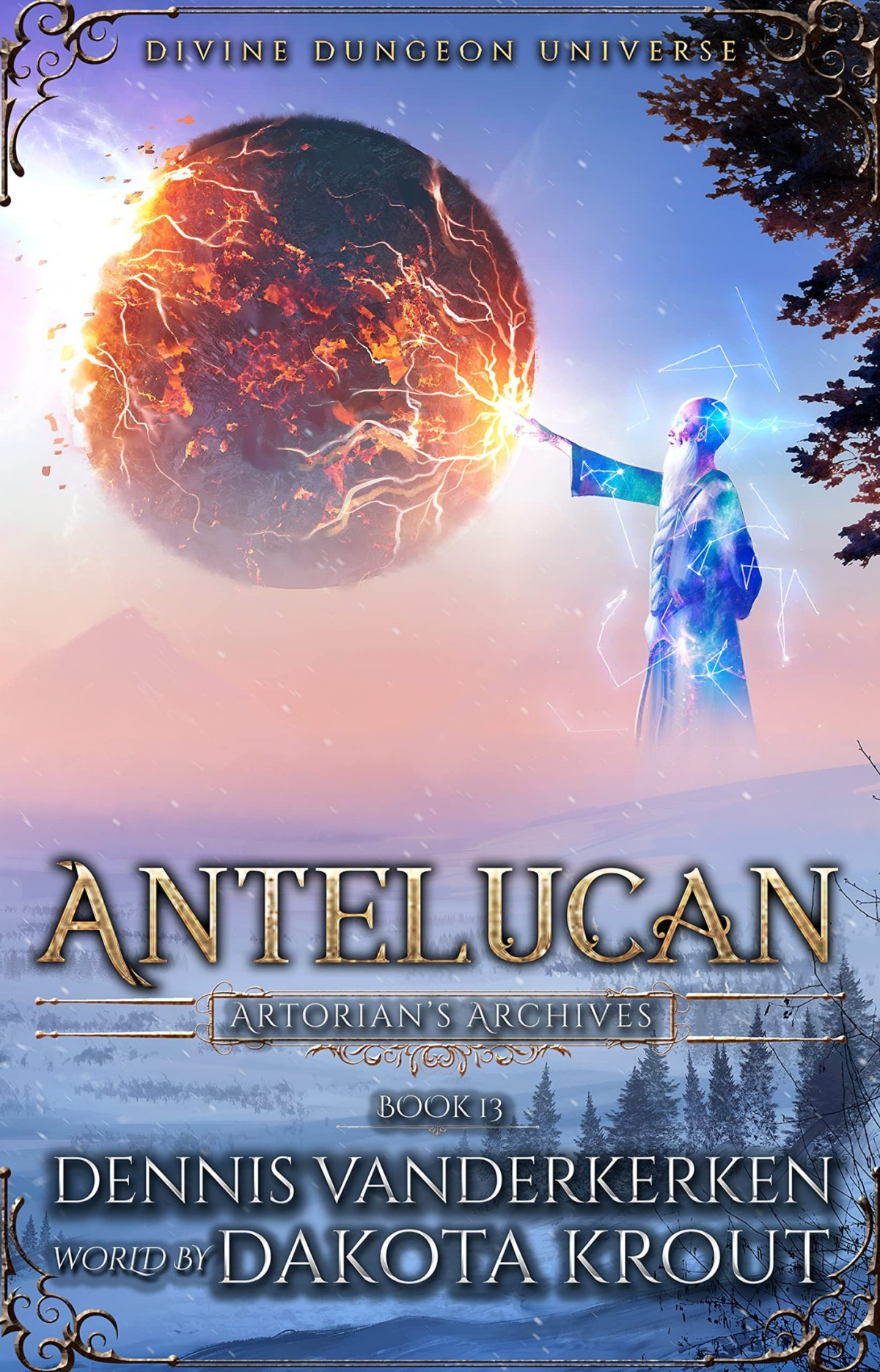 Antelucan A Divine Dungeon Series Artorians Archives Book 13 Dennis Vanderkerken Dakota Krout