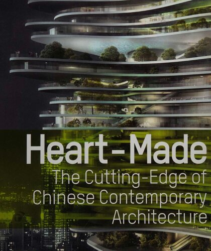 Heartmade The Cutting Edge Of Chinese Contemporary Architecture 1st Edition Fan Dian