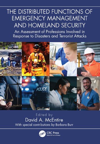 The Distributed Functions Of Emergency Management And Homeland Security An Assessment Of Professions Involved In Response To Disasters And Terrorist Attacks 1st Edition David A Mcentire