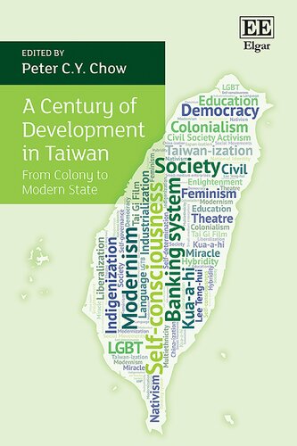 A Century Of Development In Taiwan From Colony To Modern State Peter Cy Chow Editor