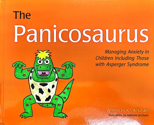 Panicosaurus Managing Anxiety In Children Including Those With Asperger Syndrome Kial Ghani