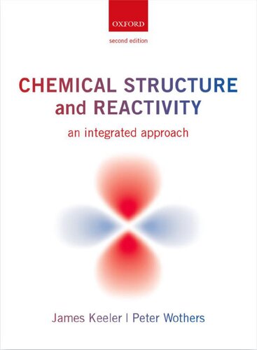 Chemical Structure And Reactivity An Integrated Approach 1st Edition James Keeler