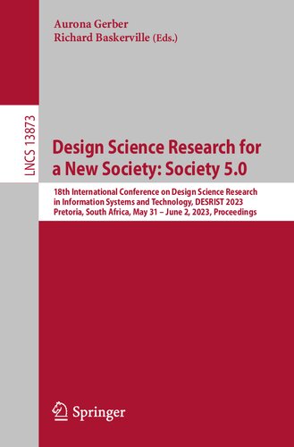 Design Science Research For A New Society Society 50 18th International Conference On Design Science Research In Information Systems And Technology Desrist 2023 Pretoria South Africa May 31 June 2 2023 Proceedings Aurona Gerber