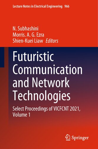 Futuristic Communication And Network Technologies Select Proceedings Of Vicfcnt 2021 Volume 1 N Subhashini