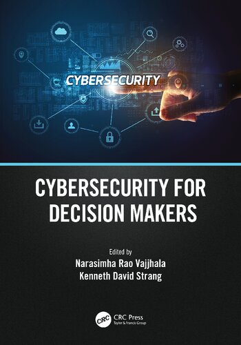 Cybersecurity For Decision Makers 1st Edition Narasimha Rao Vajjhala Editor