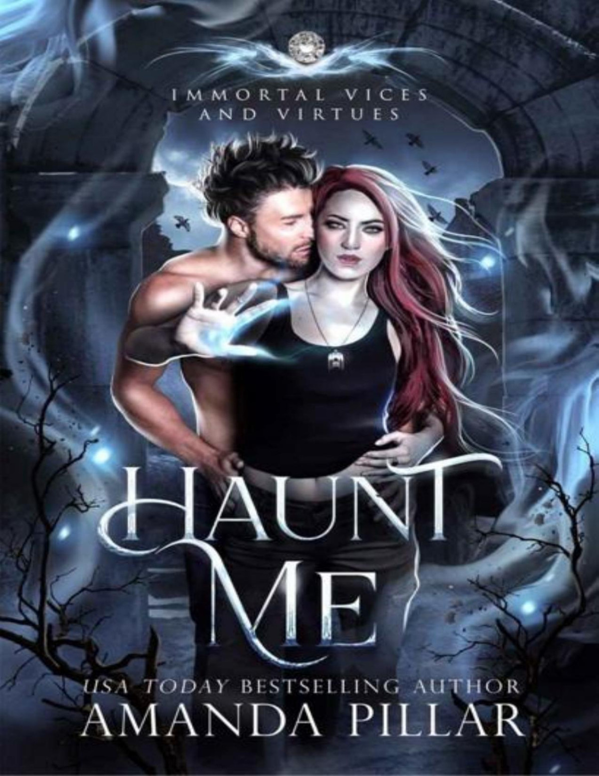 Haunt Me Immortal Vices And Virtues Book 3 A Steamy Fae Ghost Romance Amanda Pillar