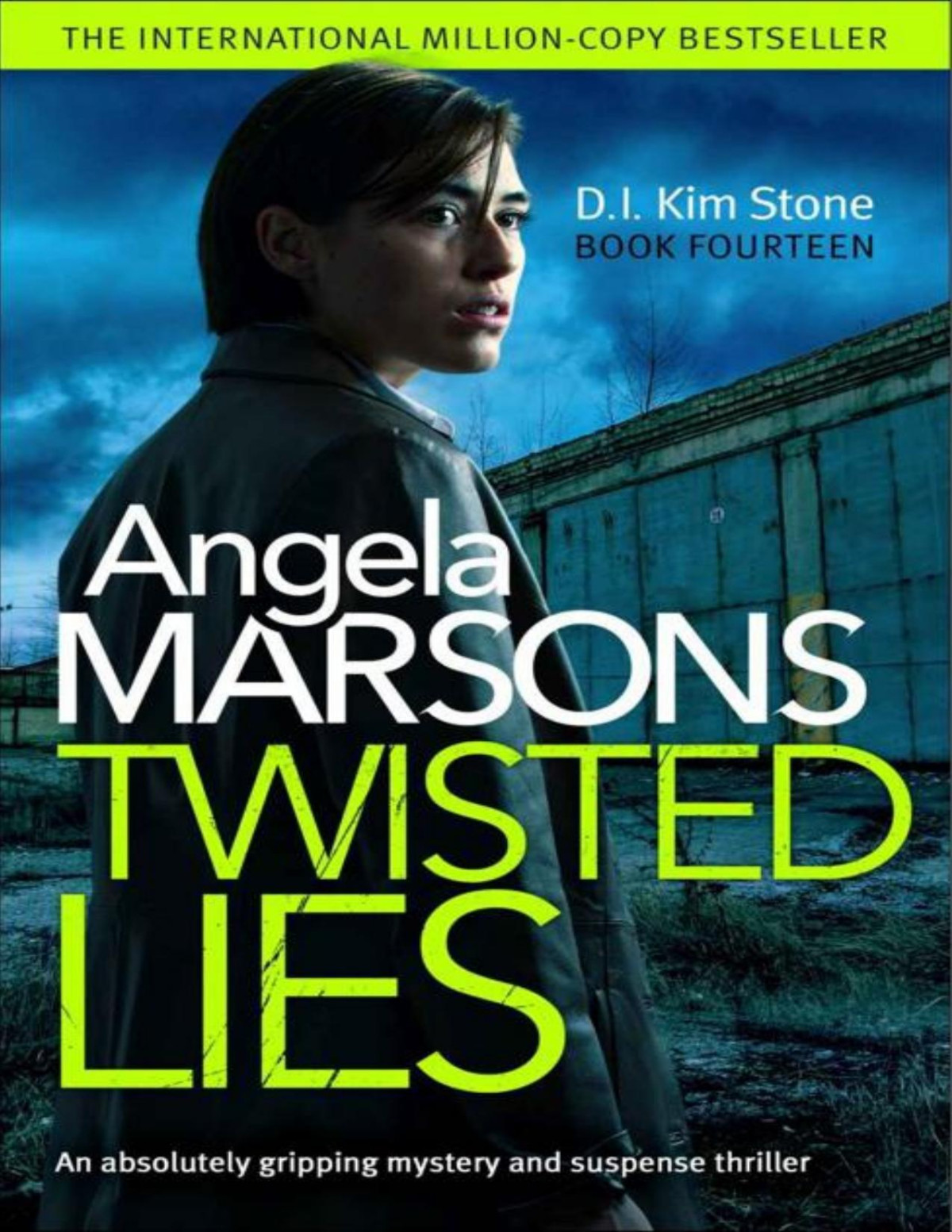 Twisted Lies An Absolutely Gripping Mystery And Suspense Thriller Detective Kim Stone Crime Thriller Book 14 Angela Marsons