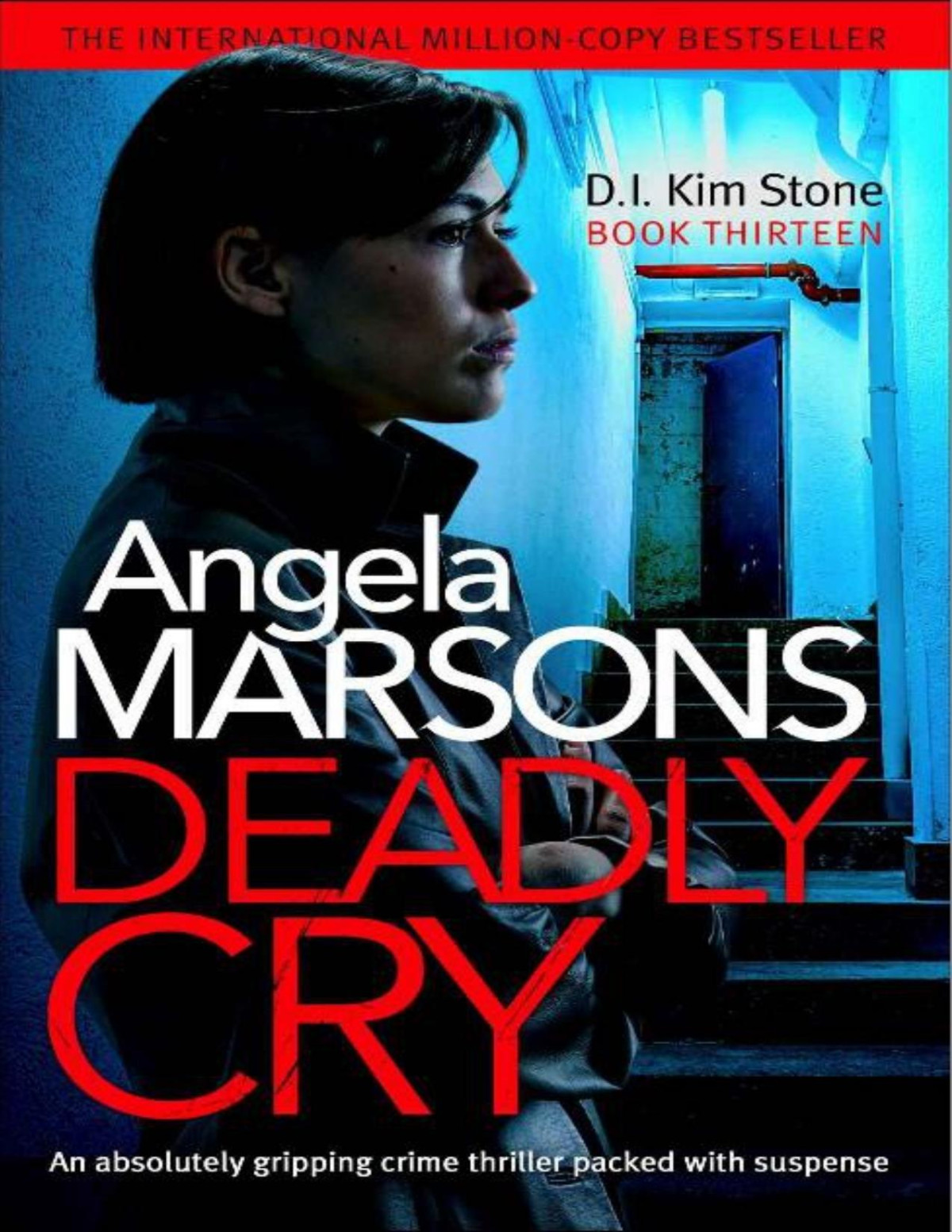 Deadly Cry An Absolutely Gripping Crime Thriller Packed With Suspense Detective Kim Stone Crime Thiller Book 13 Angela Marsons