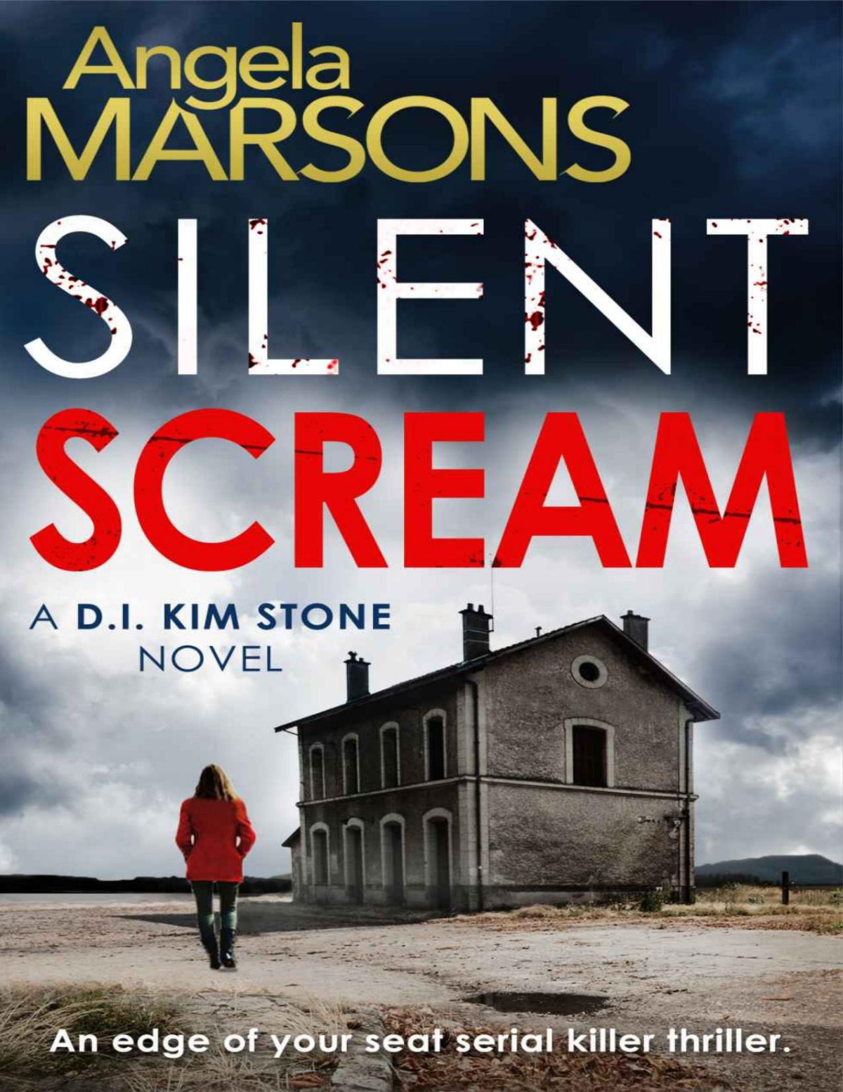 Silent Scream An Edge Of Your Seat Serial Killer Thriller Detective Kim Stone Crime Thriller Series Book 1 Angela Marsons
