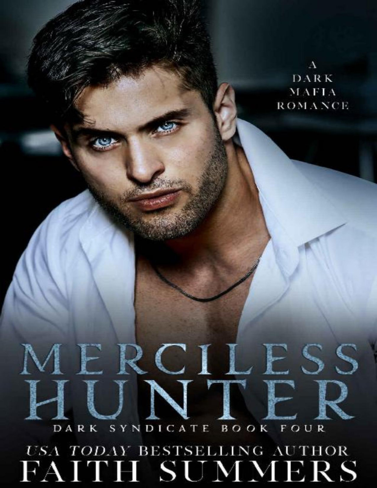 Merciless Hunter A Dark Mafia Romance Dark Syndicate Book 4 Faith Summers Khardine Gray