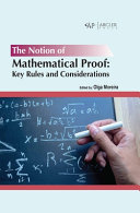 The Notion Of Mathematical Proof Key Rules And Considerations Olga Moreira
