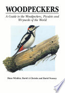 Woodpeckers A Guide To The Woodpeckers Piculets And Wrynecks Of The World Hans Winkler