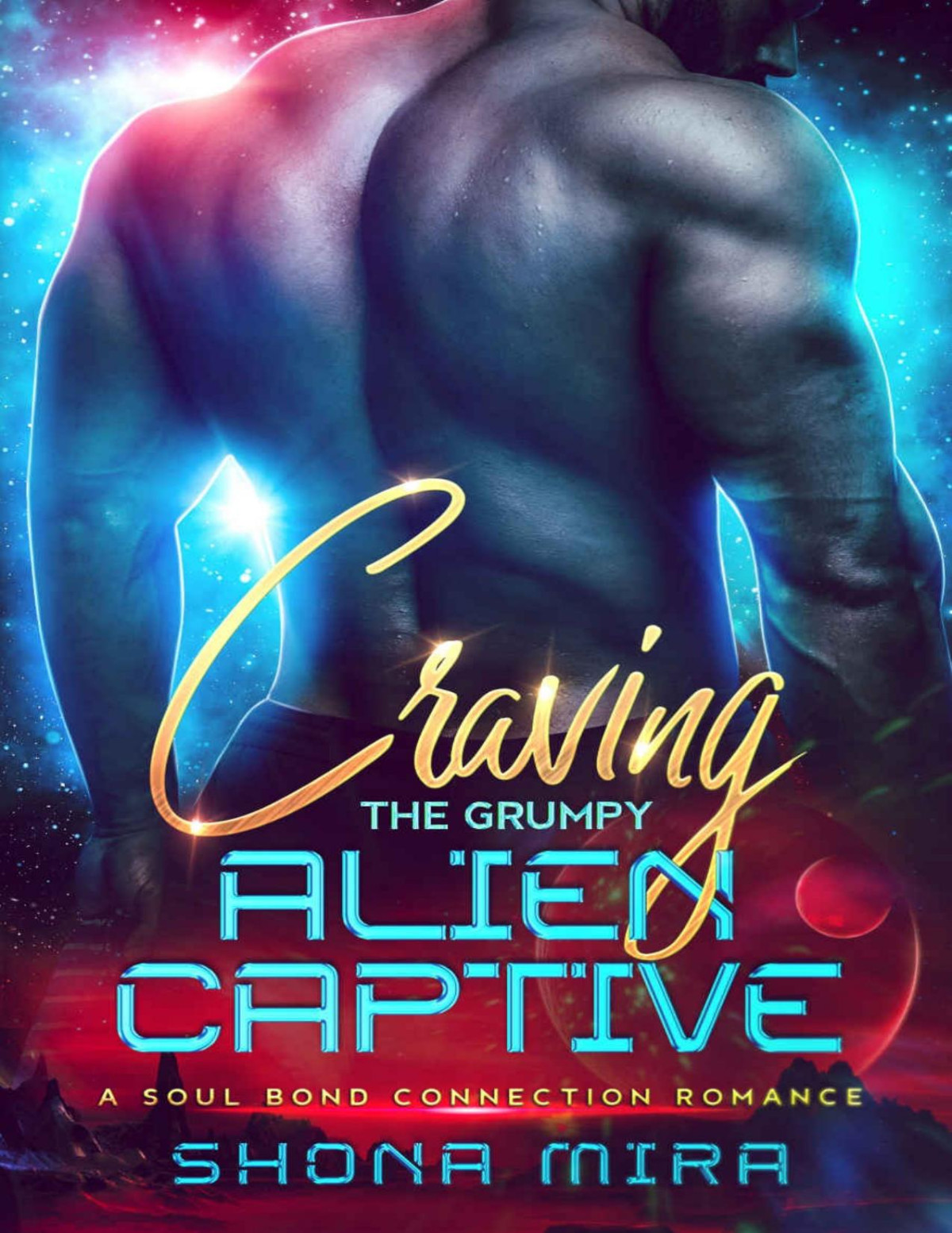 Craving The Grumpy Alien Captive The Soul Bond Connection Romances Book 4 Shona Mira