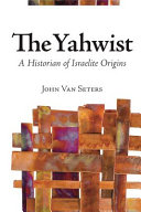 The Yahwist A Historian Of Israelite Origins John Van Seters