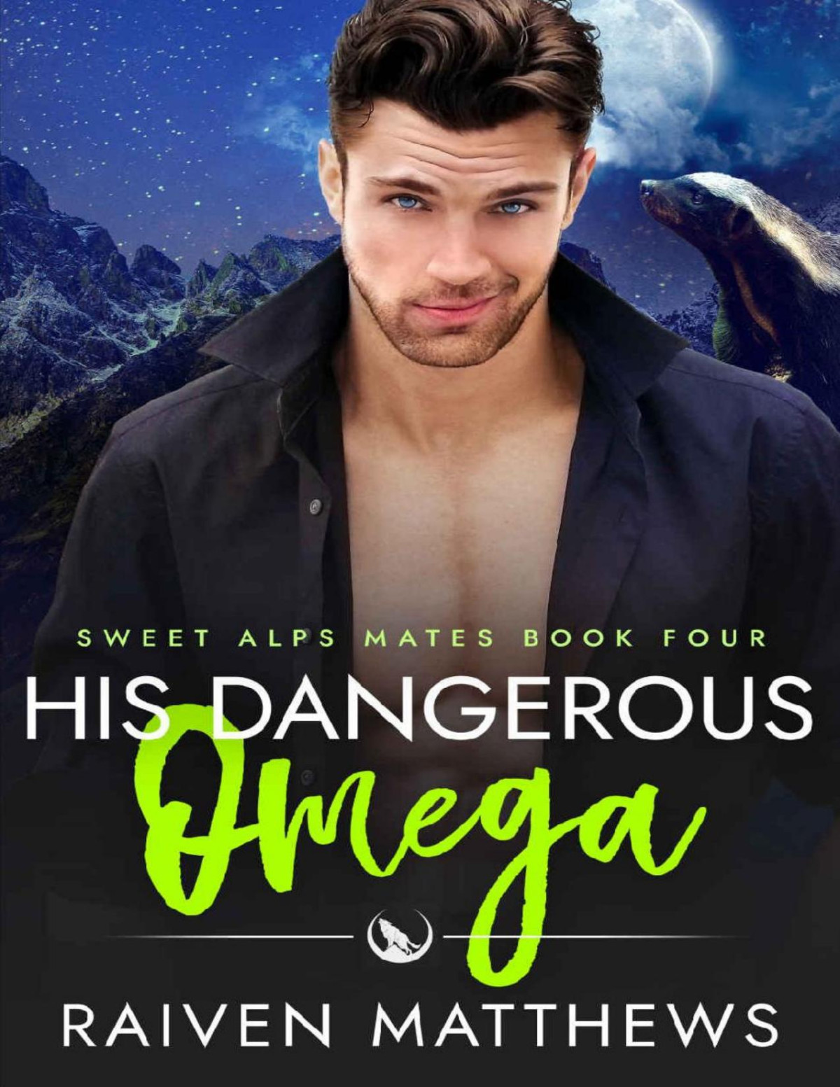 His Dangerous Omega Sweet Alps Mates Book 4 Raiven Matthews