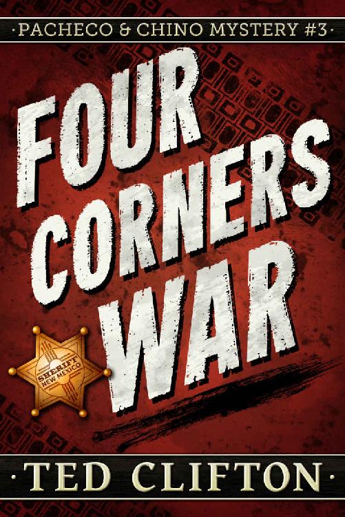 Four Corners War Pacheco Chino Mysteries Book 3 Ted Clifton