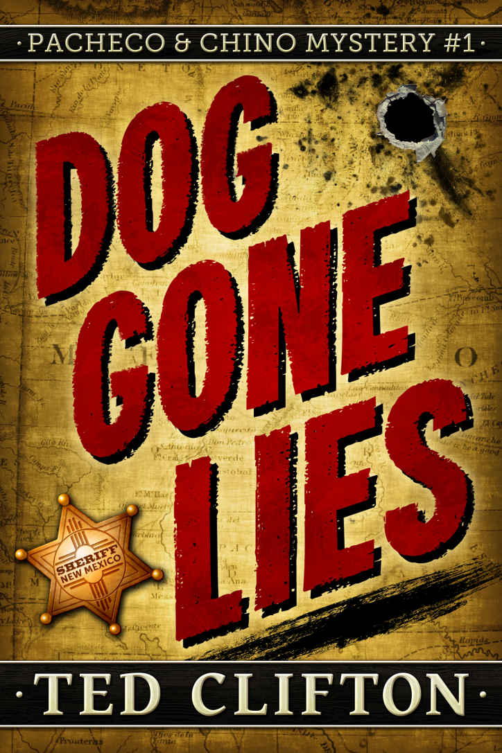 Dog Gone Lies Pacheco Chino Mysteries Book 1 Ted Clifton