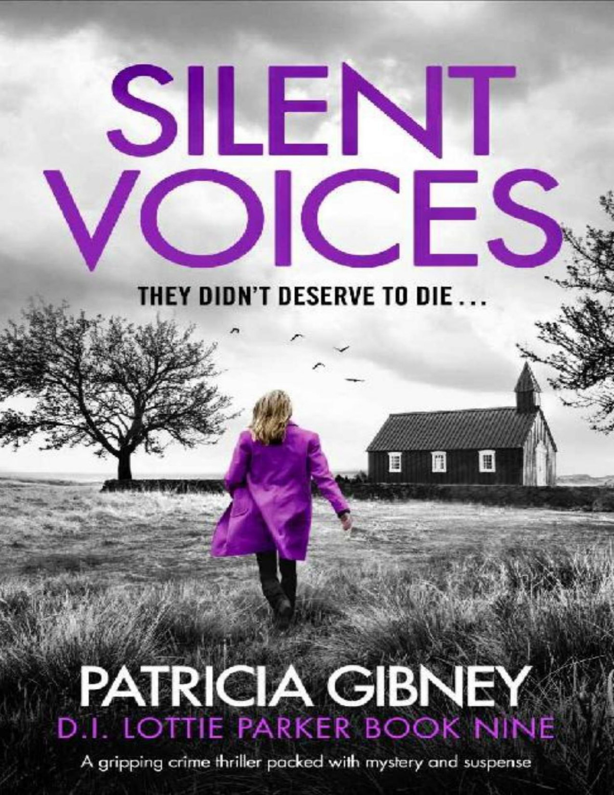 Silent Voices A Gripping Crime Thriller Packed With Mystery And Suspense Detective Lottie Parker Book 9 Patricia Gibney