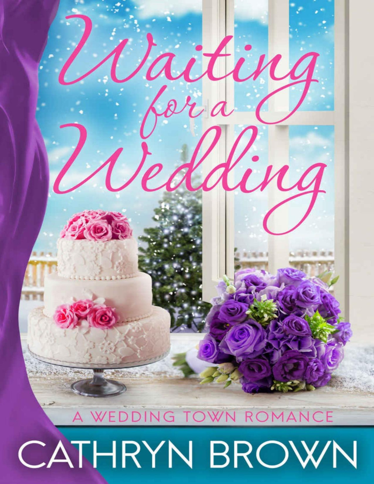 Waiting For A Wedding A Sweet And Clean Small Town Romance A Wedding Town Romance Book 4 Cathryn Brown