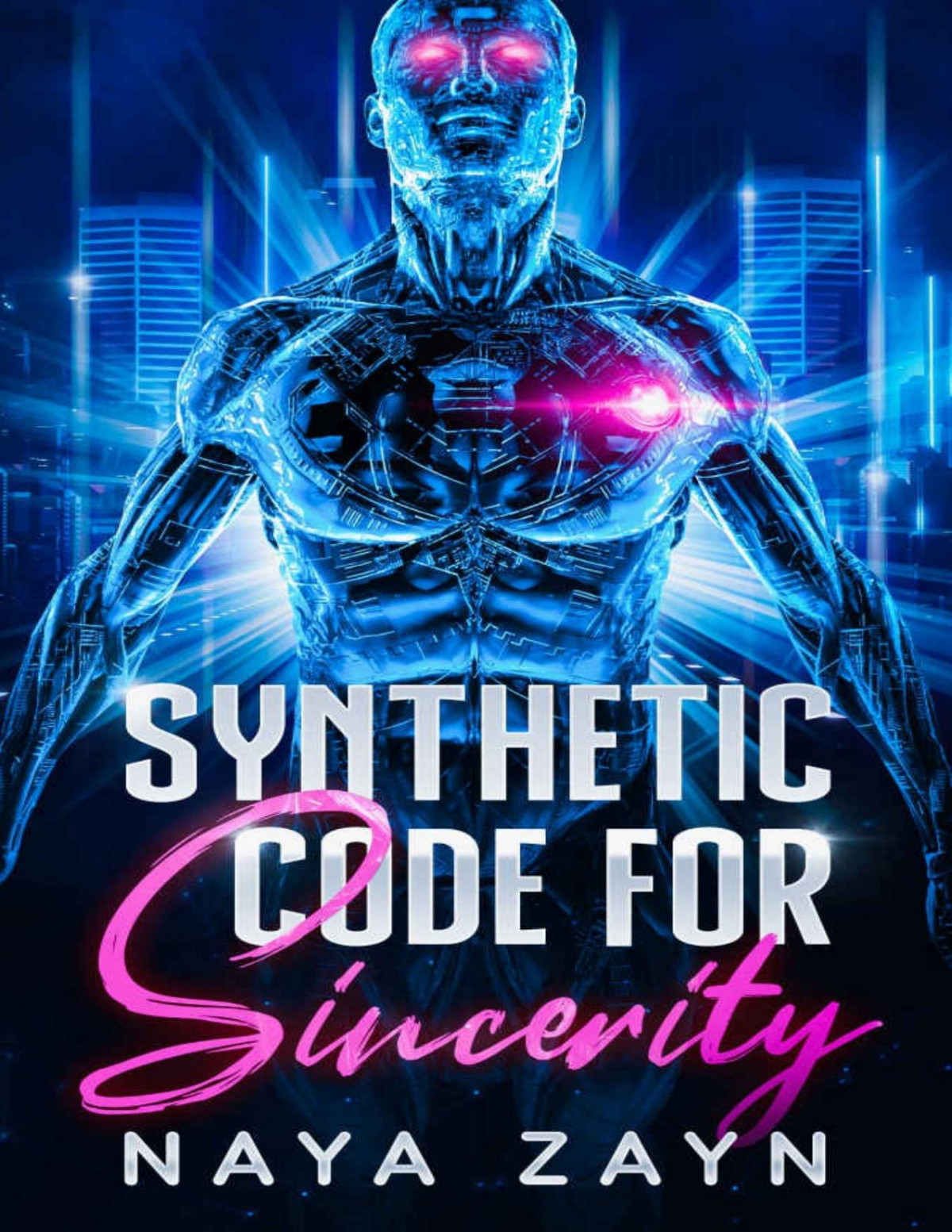 Synthetic Code For Sincerity Synthetic Code Series Book 1 Naya Zayn