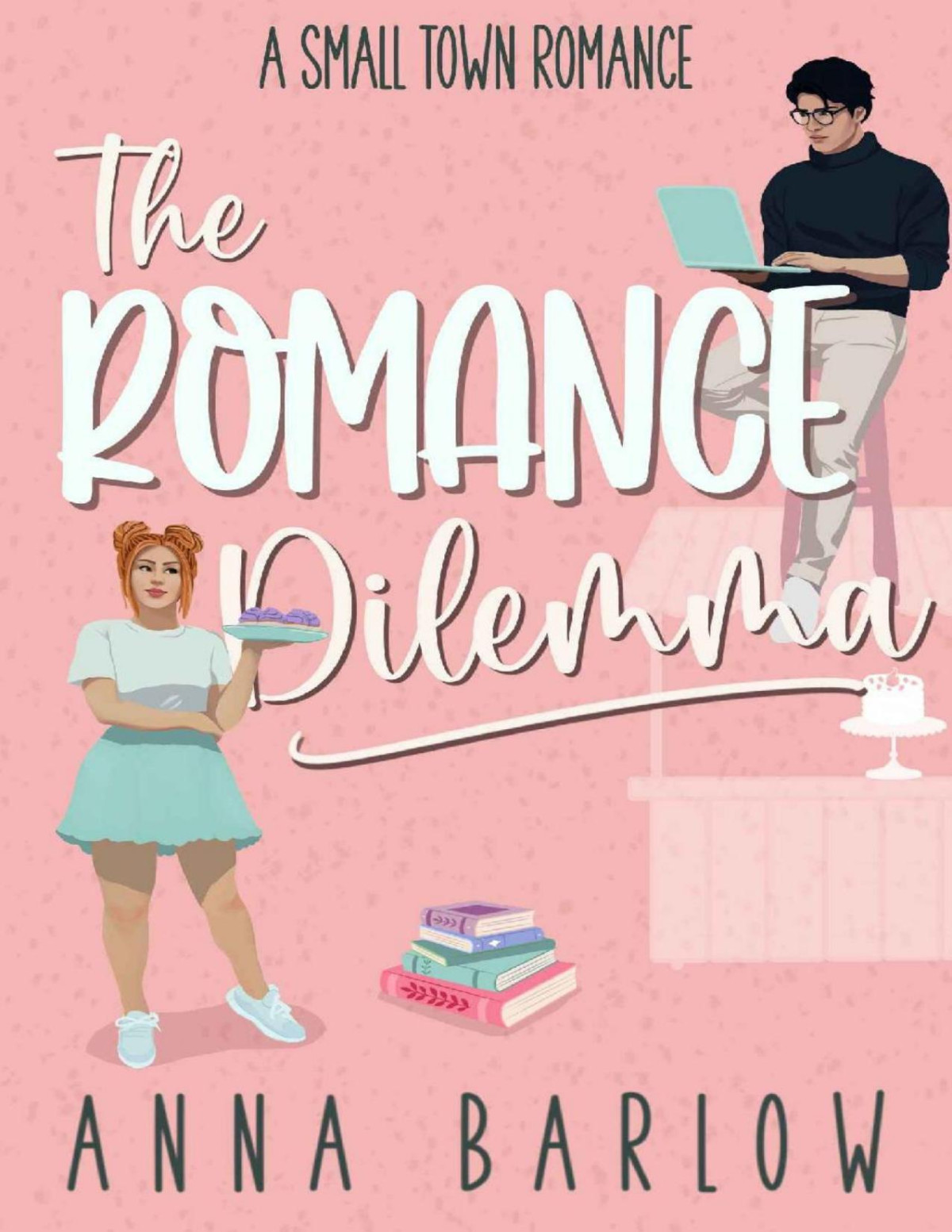 The Romance Dilemma A Small Town Romance Mistletoe Valley Book 3 Anna Barlow