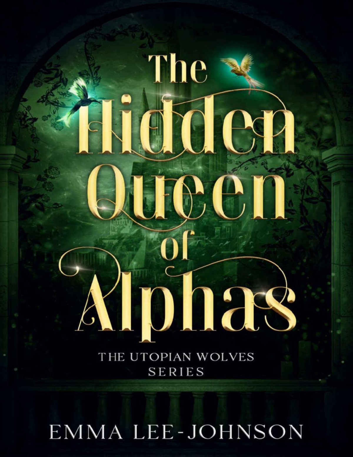 The Hidden Queen Of Alphas The Utopian Wolves Series Emma Leejohnson