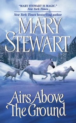 Airs Above The Ground Mary Stewart