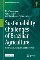 Sustainability Challenges Of Brazilian Agriculture Governance Inclusion And Innovation Niels Sondergaard