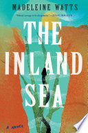 The Inland Sea Madeleine Watts