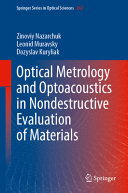 Optical Metrology And Optoacoustics In Nondestructive Evaluation Of Materials Zinoviy Nazarchuk