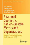 Birational Geometry Khlereinstein Metrics And Degenerations Moscow Shanghai And Pohang April November 2019 Ivan Cheltsov