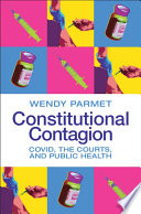 Constitutional Contagion Covid The Courts And Public Health Wendy Parmet