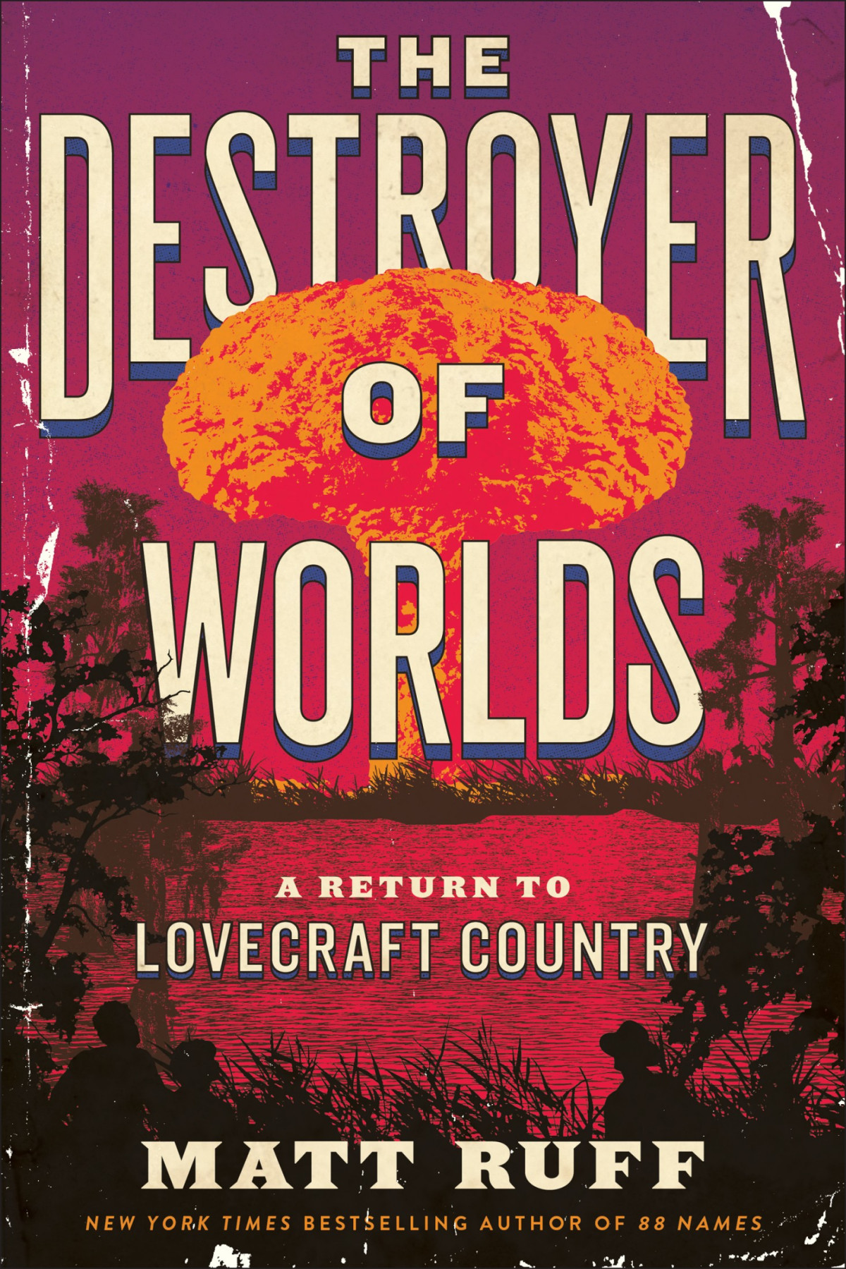 The Destroyer Of Worlds Matt Ruff