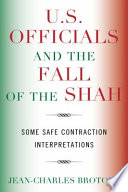 Us Officials And The Fall Of The Shah Some Safe Contraction Interpretations Jeancharles Brotons