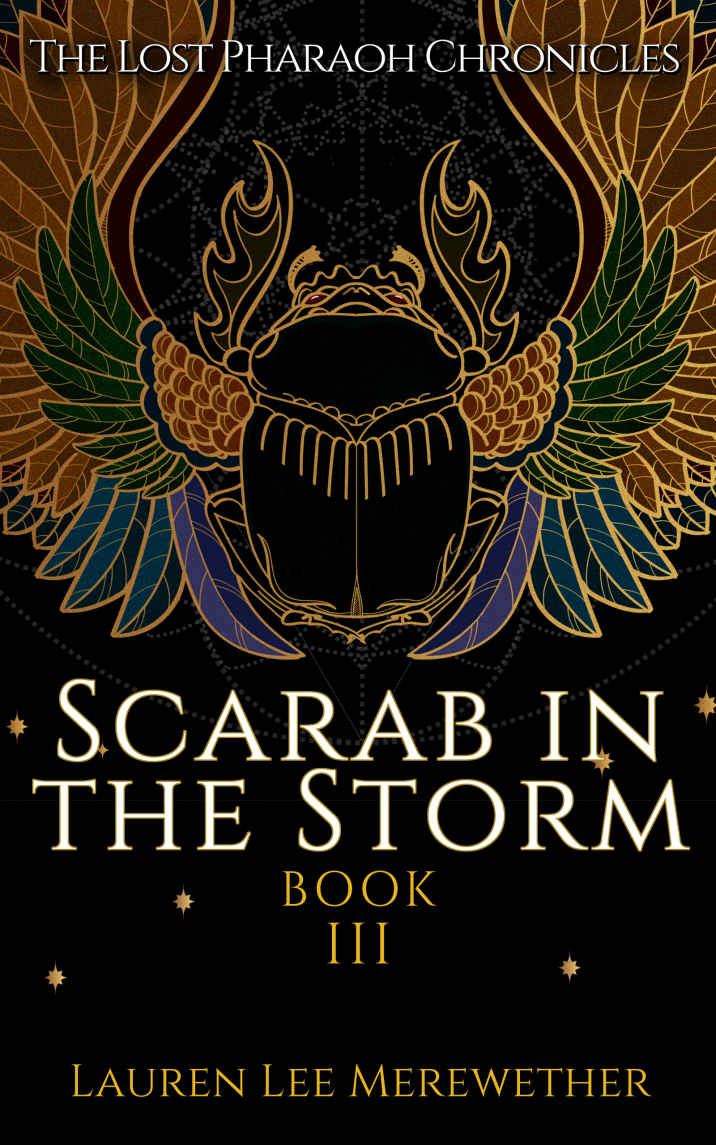 Scarab In The Storm The Lost Pharaoh Chronicles Book 3 Lauren Lee Merewether