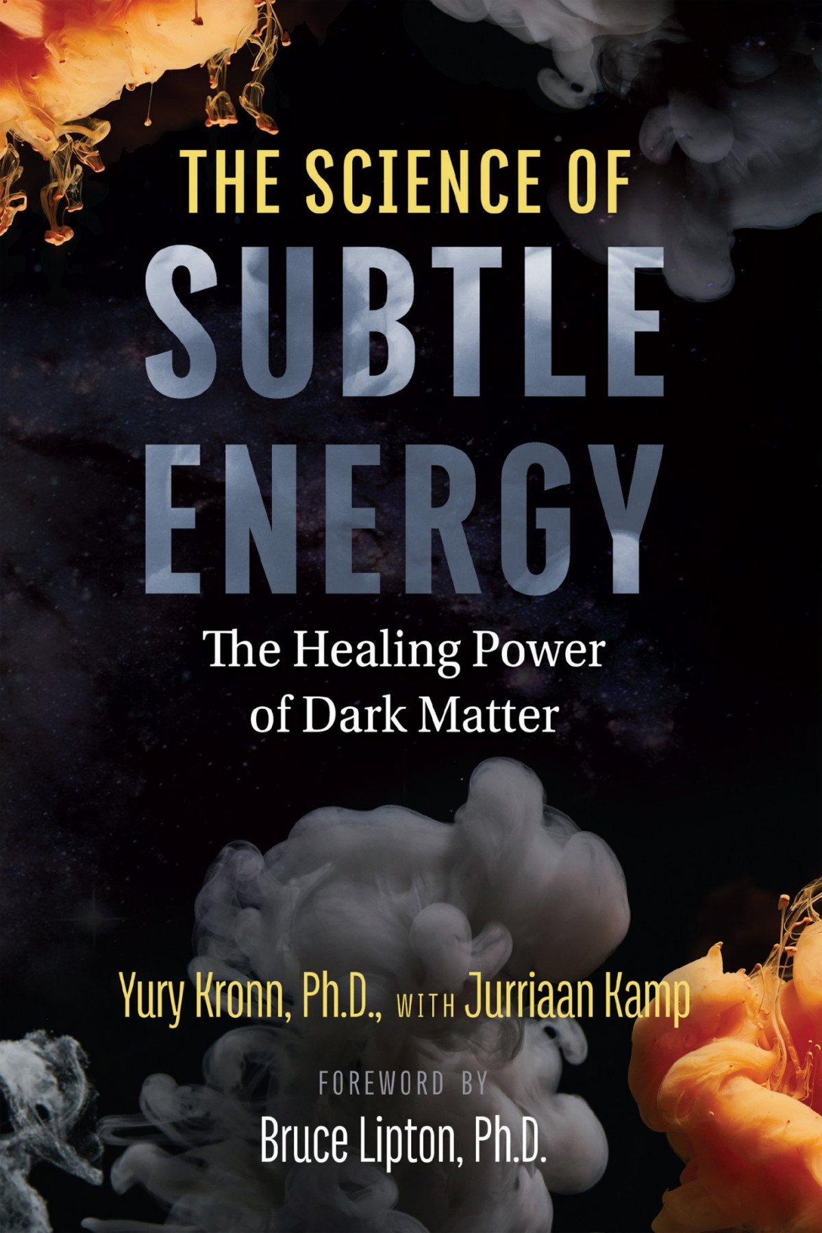 The Science Of Subtle Energy Yury Kronn Phd Jurriaan Kamp