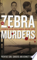 The Zebra Murders A Season Of Killing Racial Madness And Civil Rights Prentice Earl Sanders