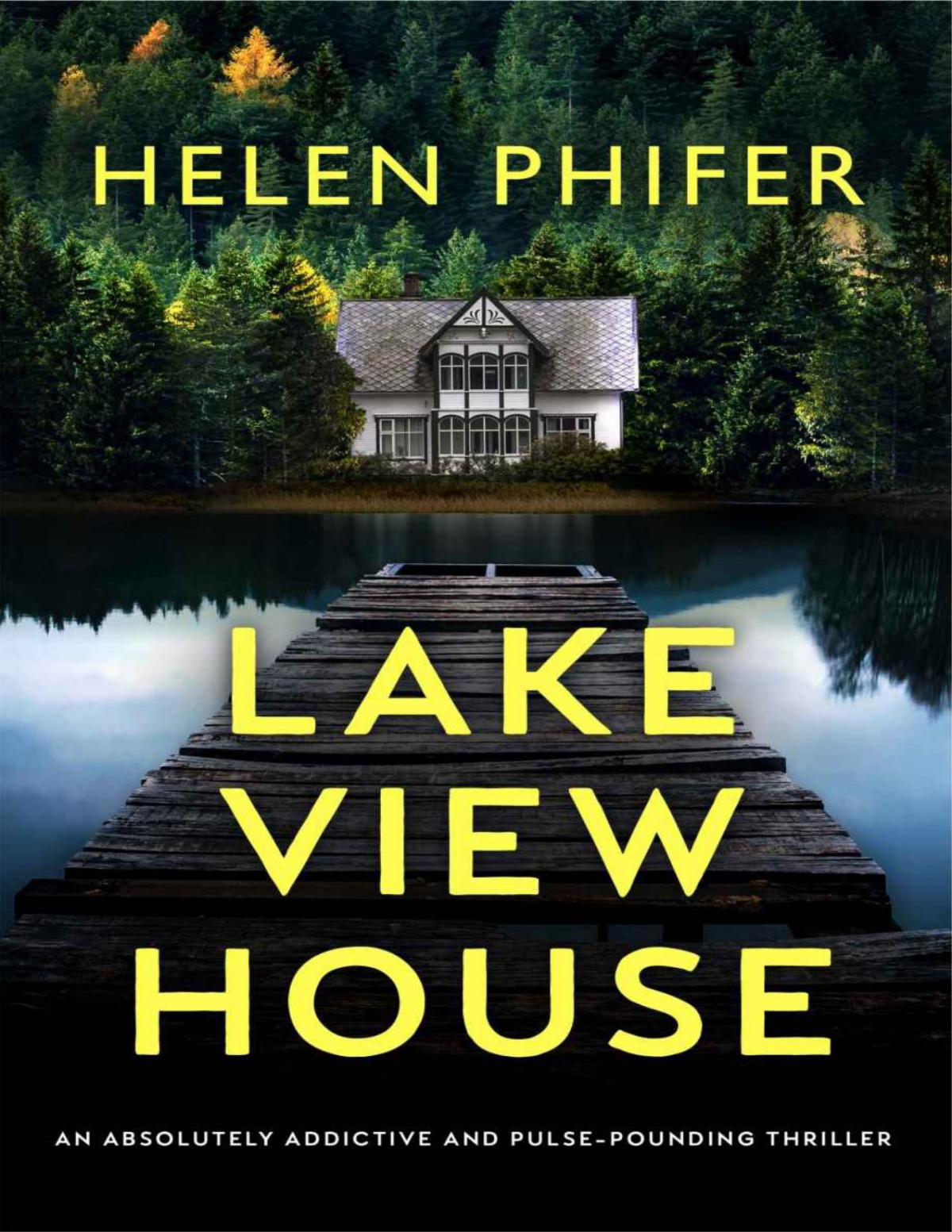 Lakeview House An Absolutely Addictive And Pulsepounding Thriller Phifer