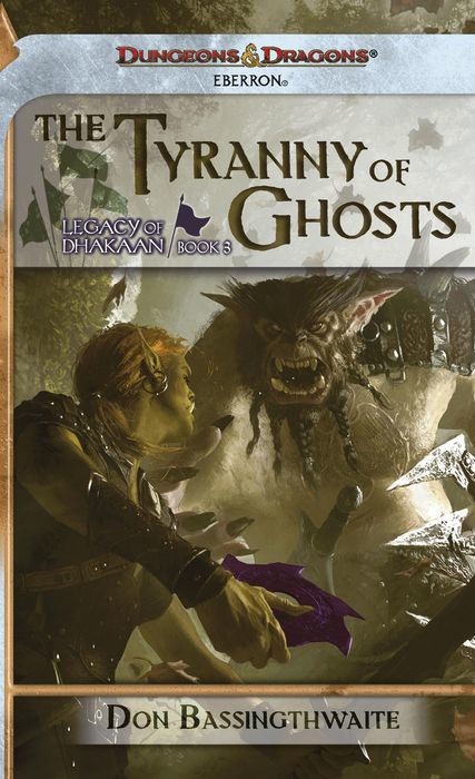 The Tyranny Of Ghosts Legacy Of Dhakaan 3 Don Bassingthwaite
