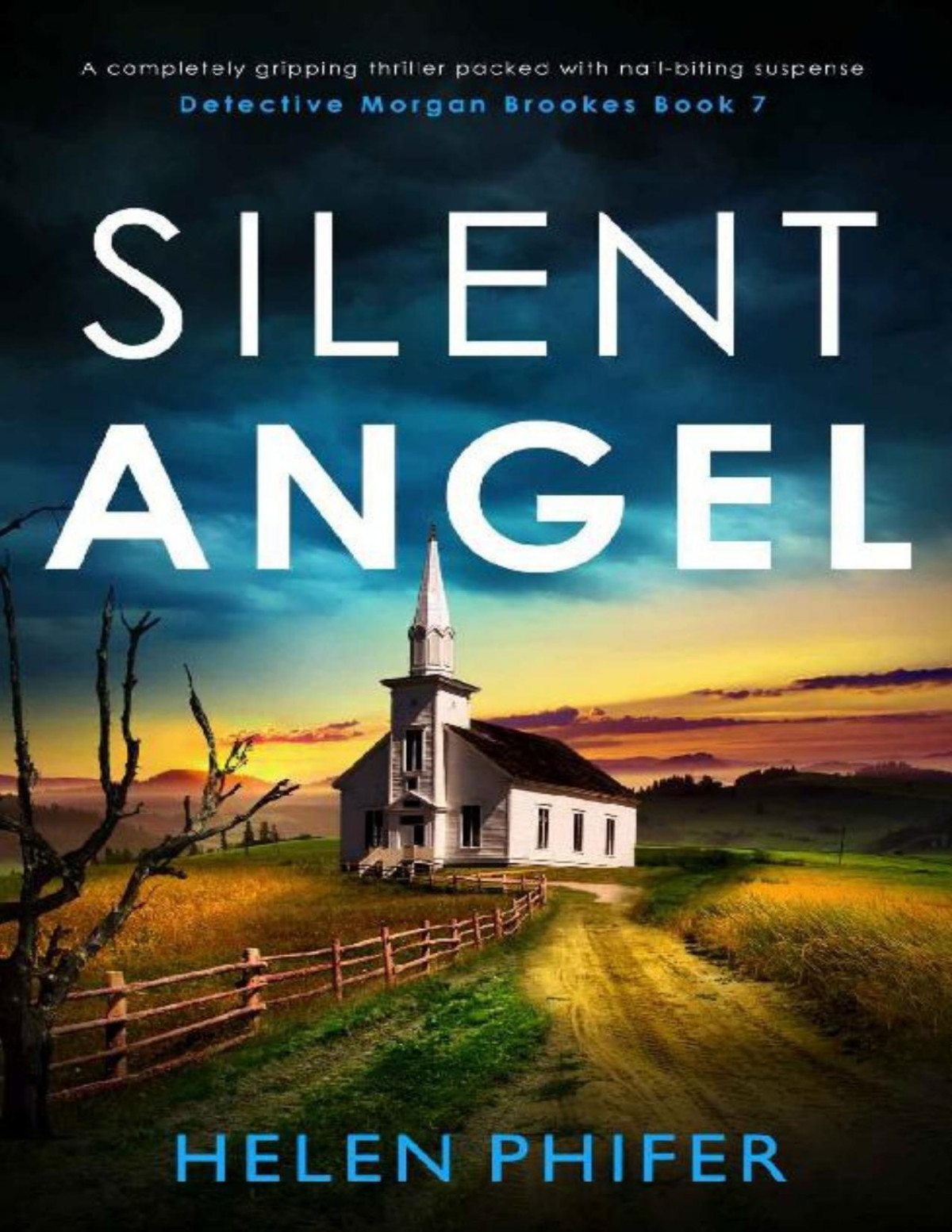 Silent Angel A Completely Gripping Thriller Packed With Nailbiting Suspense Detective Morgan Brookes Book 7 Helen Phifer