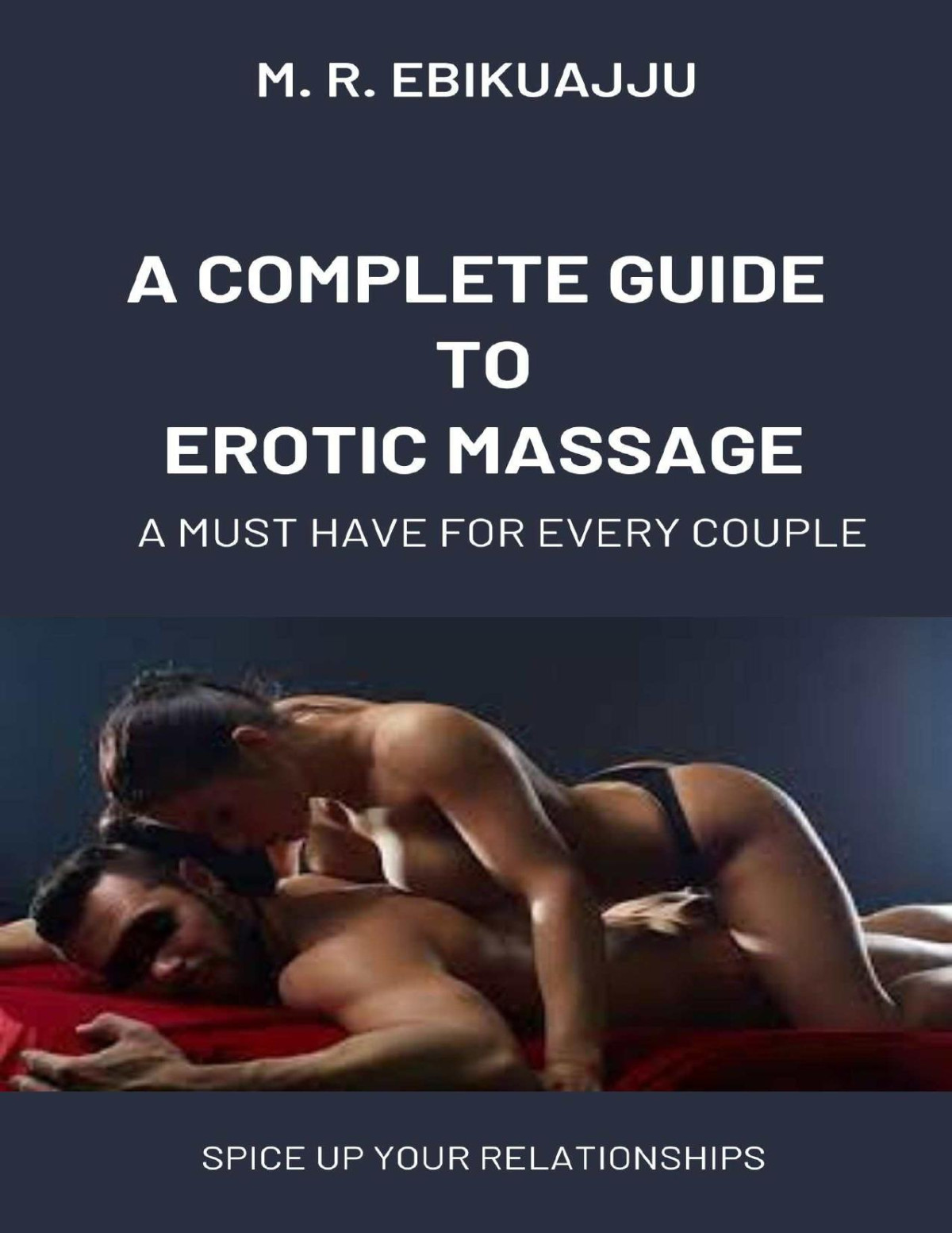 A Complete Guide To Erotic Massage Ebikuaju M R