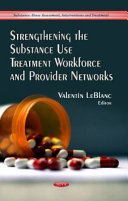 Strengthening The Substance Use Treatment Workforce And Provider Networks Valentin Leblanc