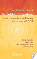 An Introduction To Scientific Computing Twelve Computational Projects Solved With Matlab Ionut Danaila