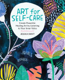 Art For Selfcare Create Powerful Healing Art By Listening To Your Inner Voice Jessica Swift