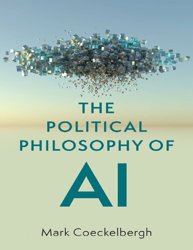 The Political Philosophy Of Ai An Introduction 1st Edition Mark Coeckelbergh