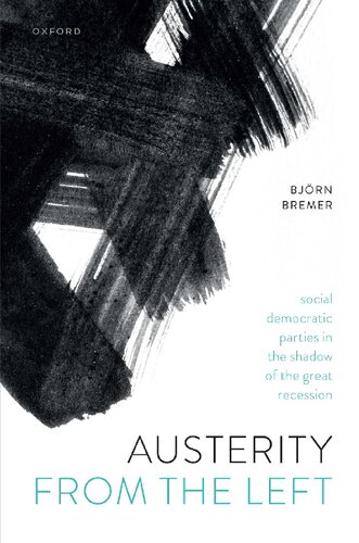 Austerity From The Left Social Democratic Parties In The Shadow Of The Great Recession Bjrn Bremer